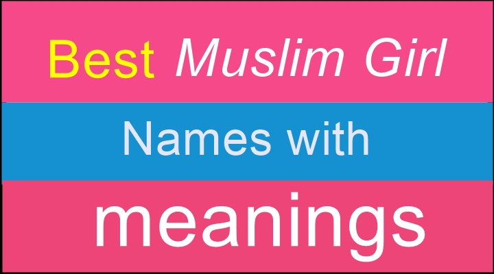 Best Muslim Girl Names With Meanings 